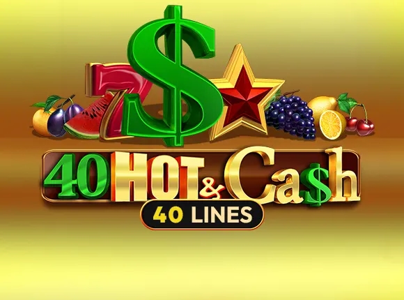 40 Hot & Cash