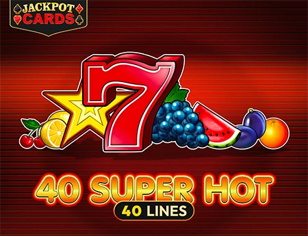 40 SUPER HOT