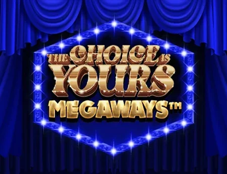 The Choice is Yours Megaways