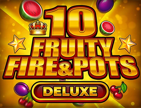 10 Fruity Fire & Pots Deluxe